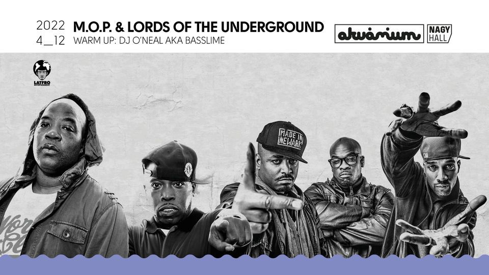 ELMARAD! M.O.P. & Lords Of The Underground - Akv\u00e1rium Klub