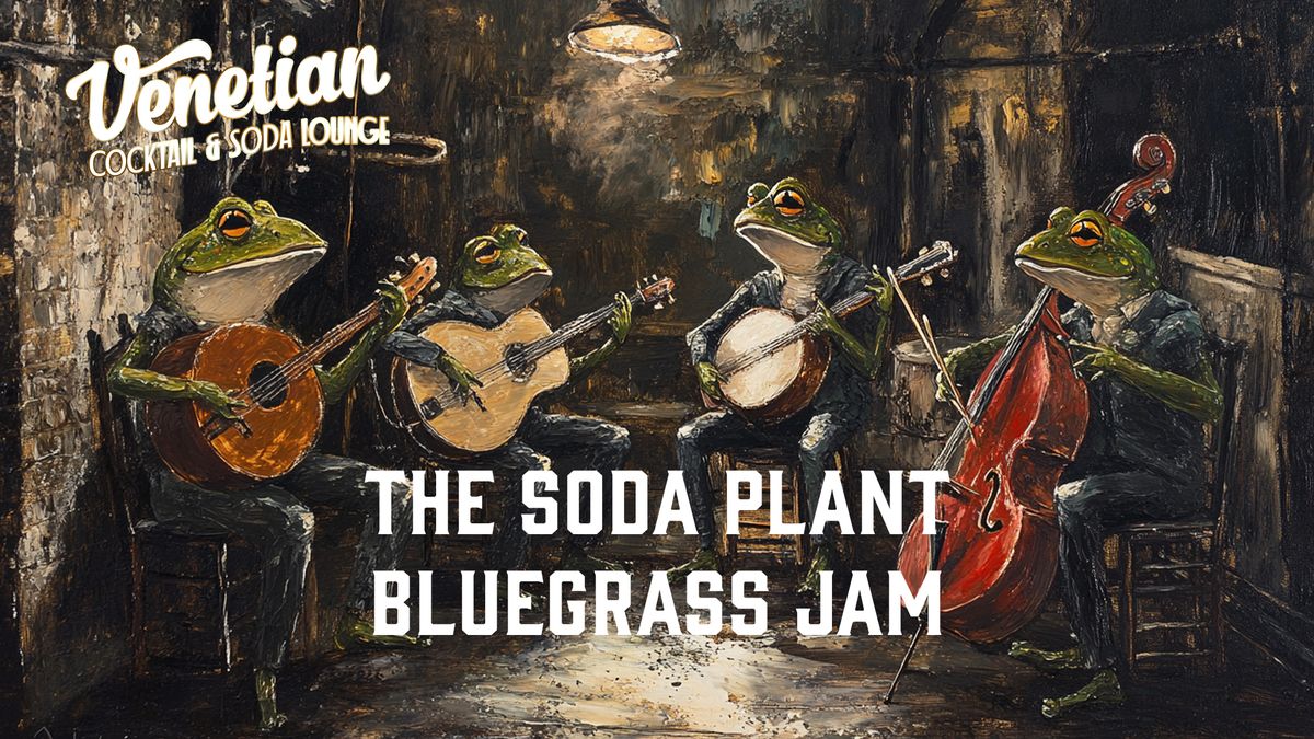 The Soda Plant Bluegrass Jam -  Hosted by Jim Carrier (bi-weekly)