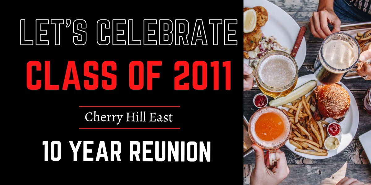 Cherry Hill East Class of 2011 - Ten Year Reunion