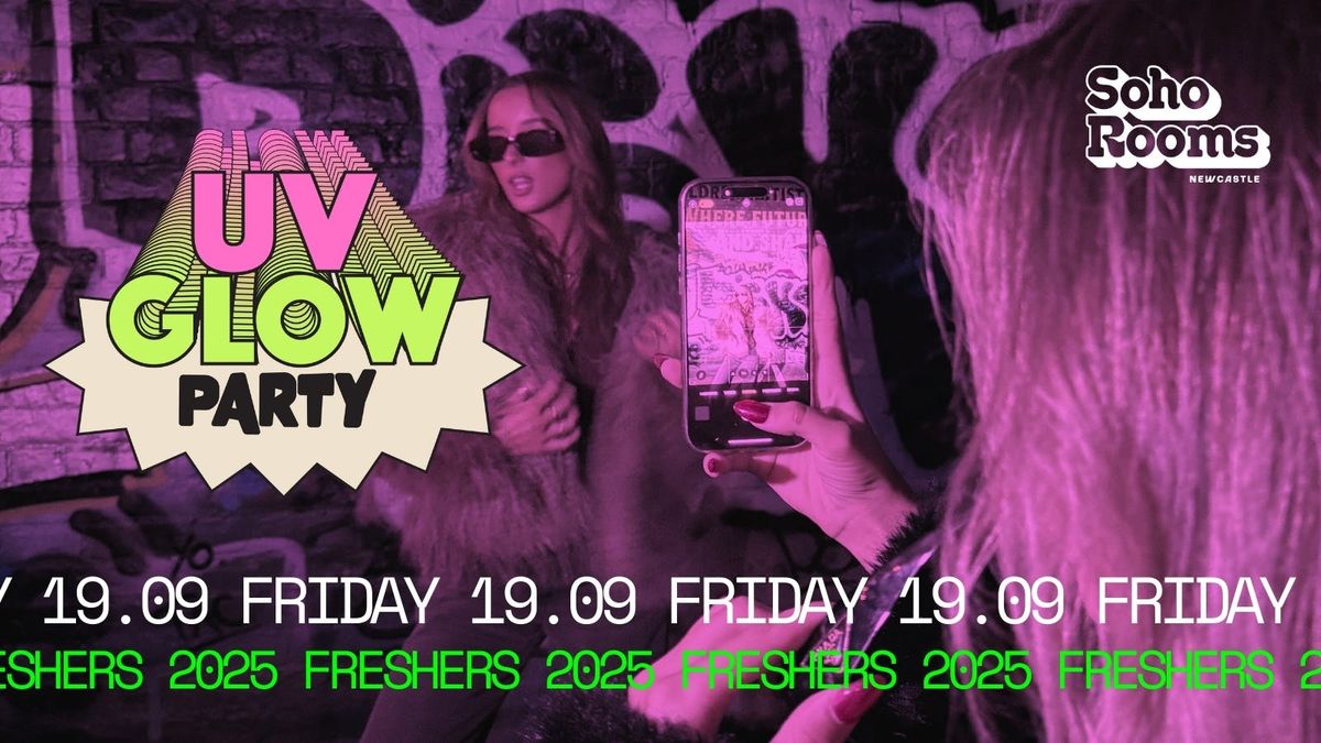 UV Glow Party | Friday 19th September | Soho Rooms Newcastle