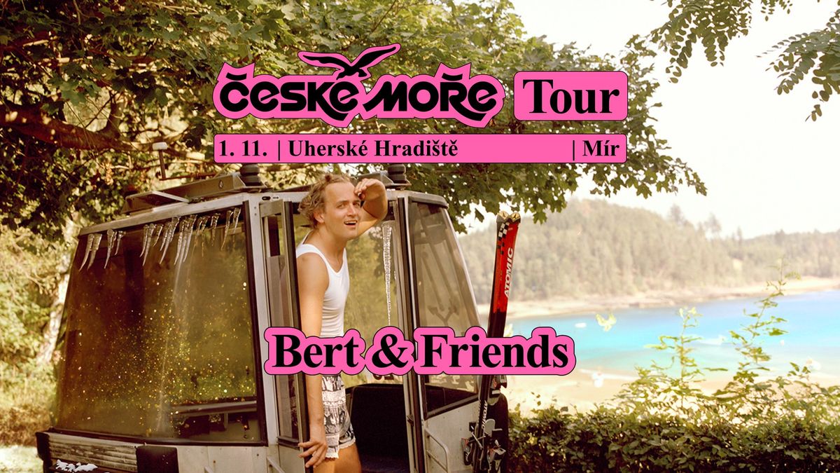 Bert & Friends: \u010cESK\u00c9 MO\u0158E TOUR | Uhersk\u00e9 Hradi\u0161t\u011b | M\u00edr