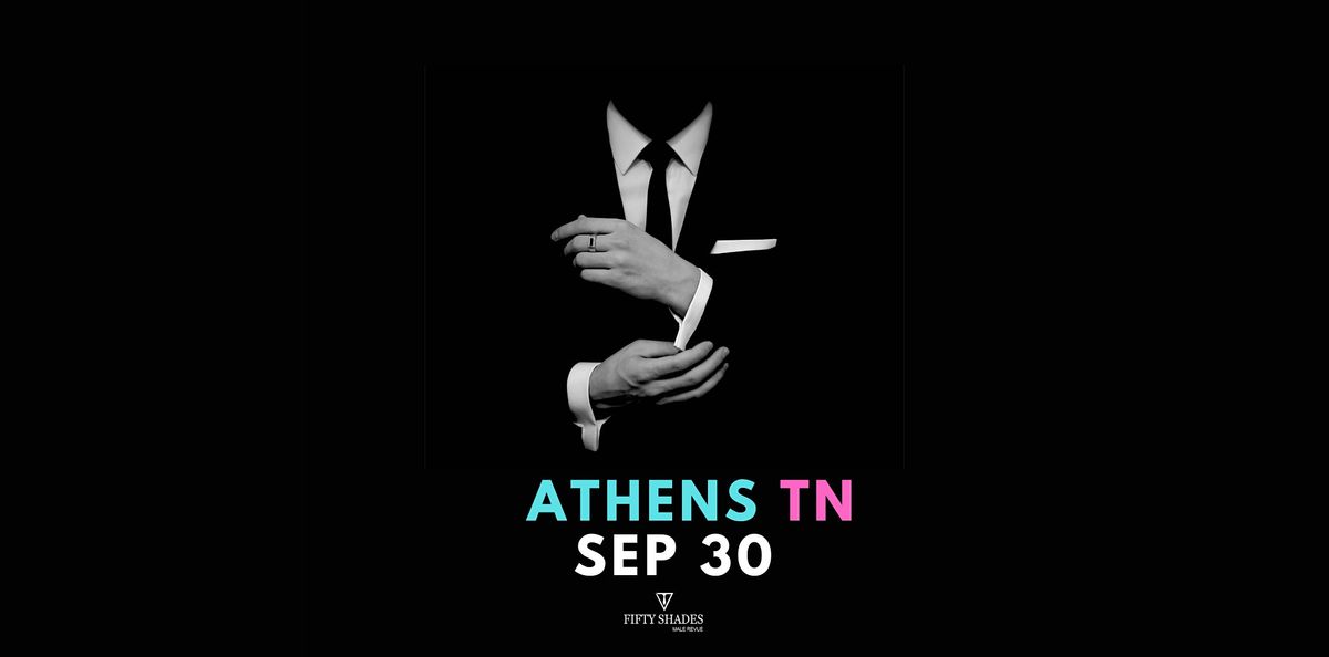 Fifty Shades Live|Athens, TN