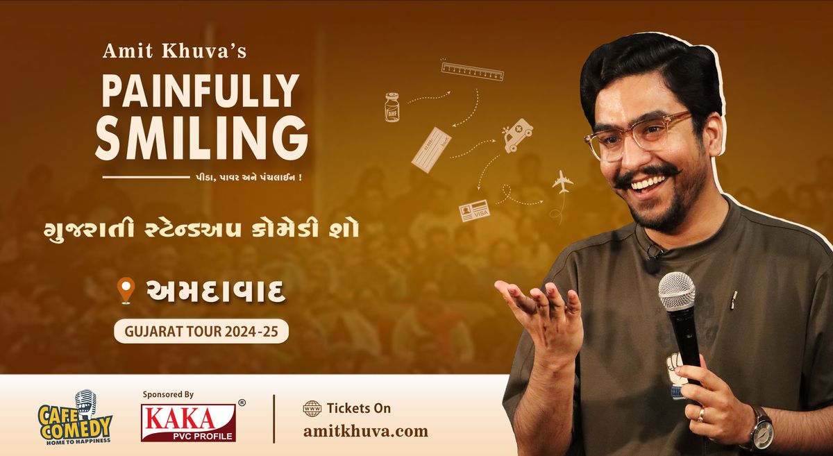 Painfully Smiling - Gujarati Standup Comedy Show by Amit Khuva : Ahmedabad