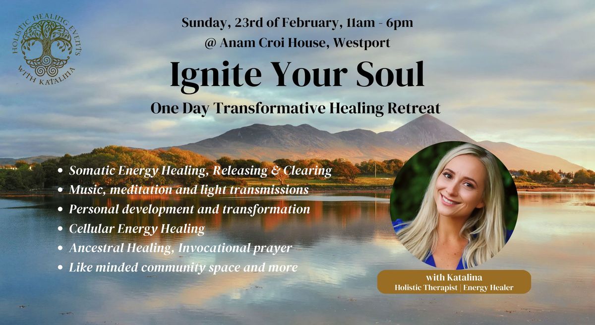 Ignite Your Soul - Transformational Healing Retreat