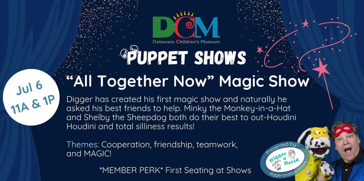 "All Together Now Magic Show" A Digger & David Puppet Show