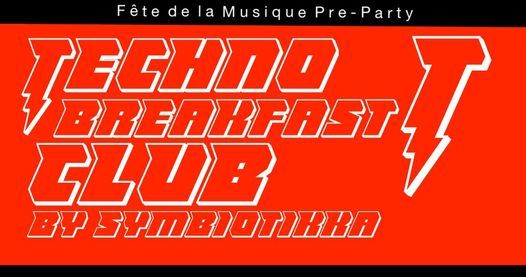 Techno Breakfast Club - F\u00eate de la Musique Pre-Party by Symbiotikka