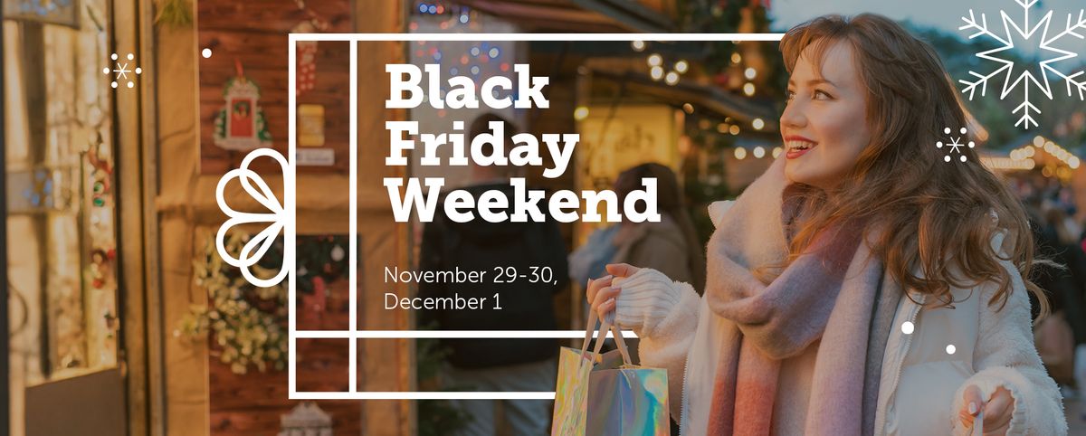 Black Friday Weekend