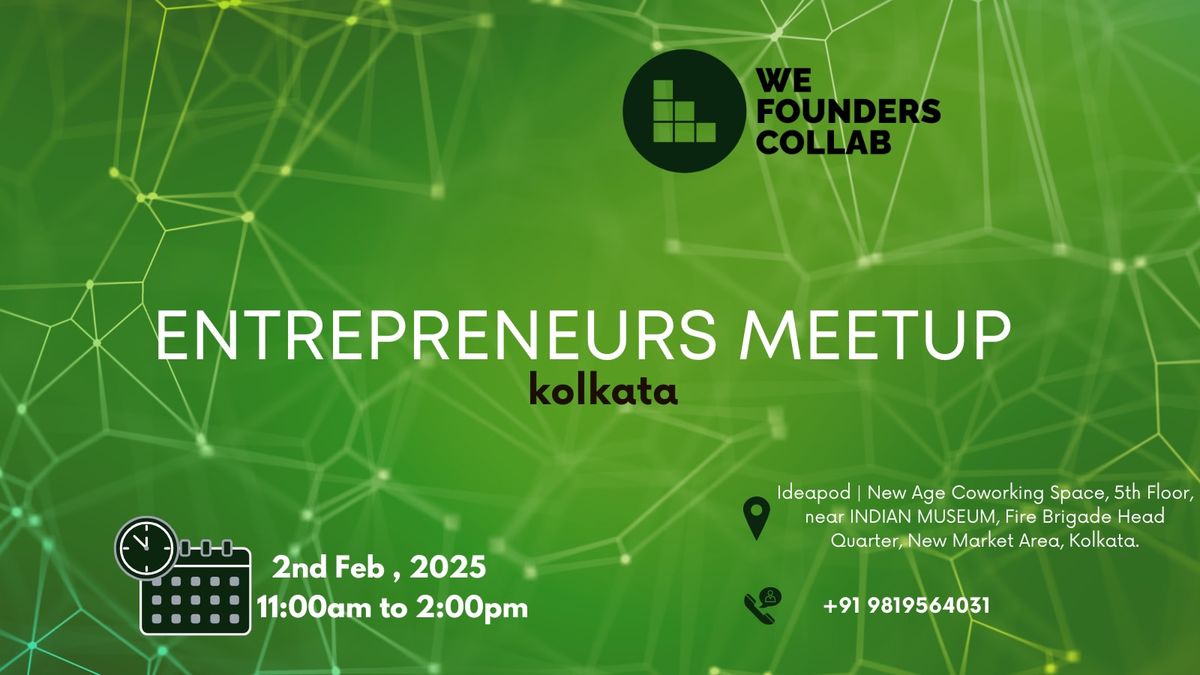 Entrepreneurs Meetup by We Founders Collab kolkata 2025