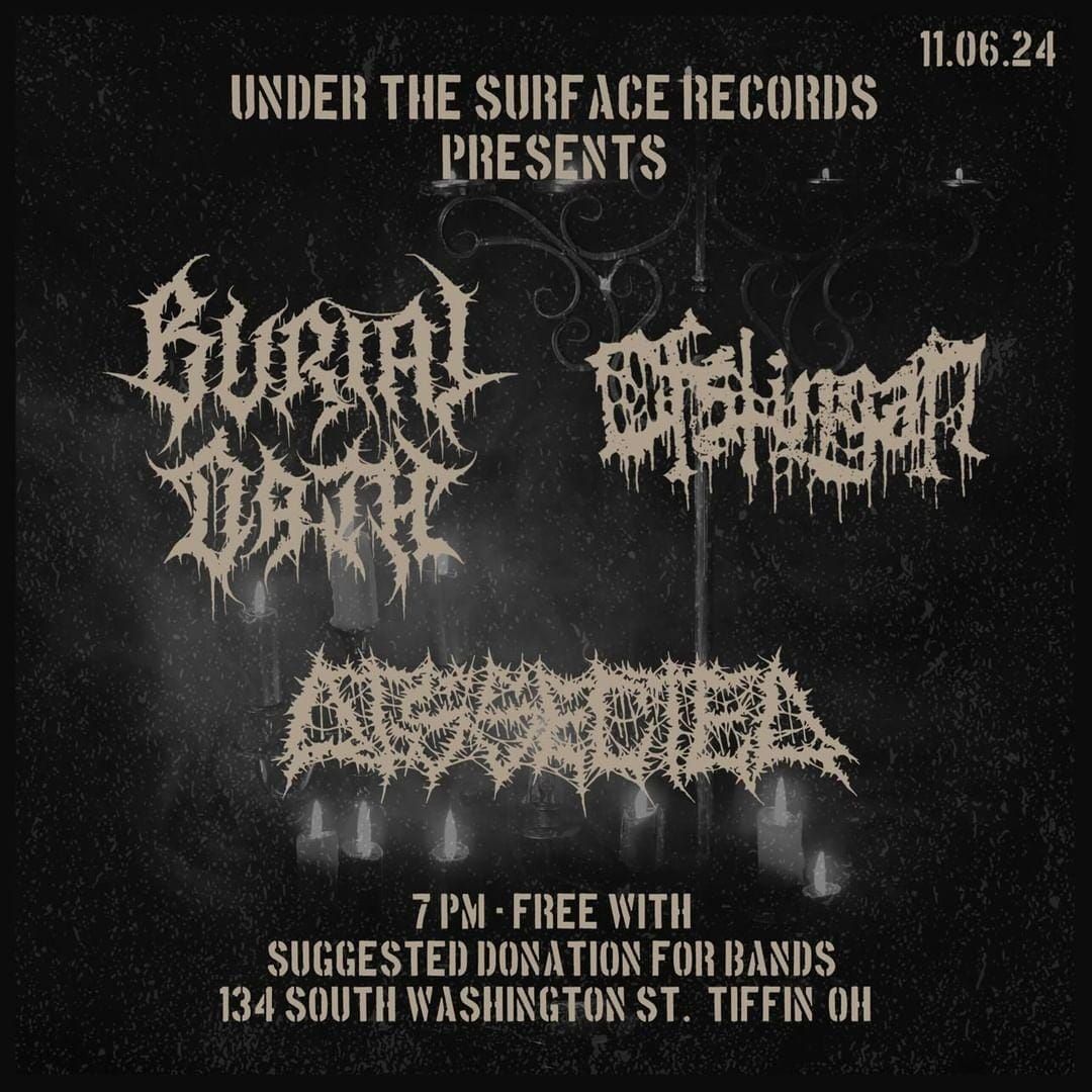 Burial Oath, Ofstingan, & Dissected @ Under The Surface Records