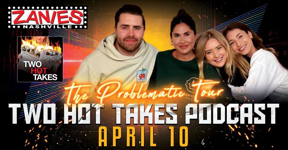 Two Hot Takes Podcast: The Problematic Tour at Zanies