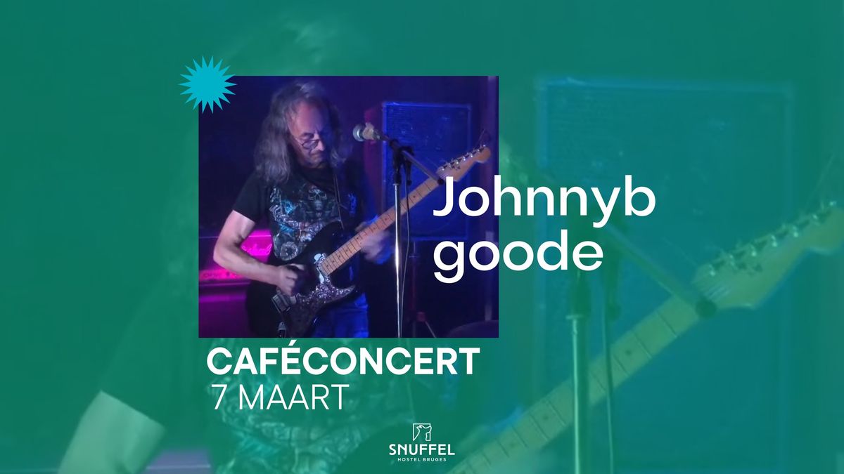 Johnnybgoode \u2727 Caf\u00e9concert \u2727 Snuffel Hostel 