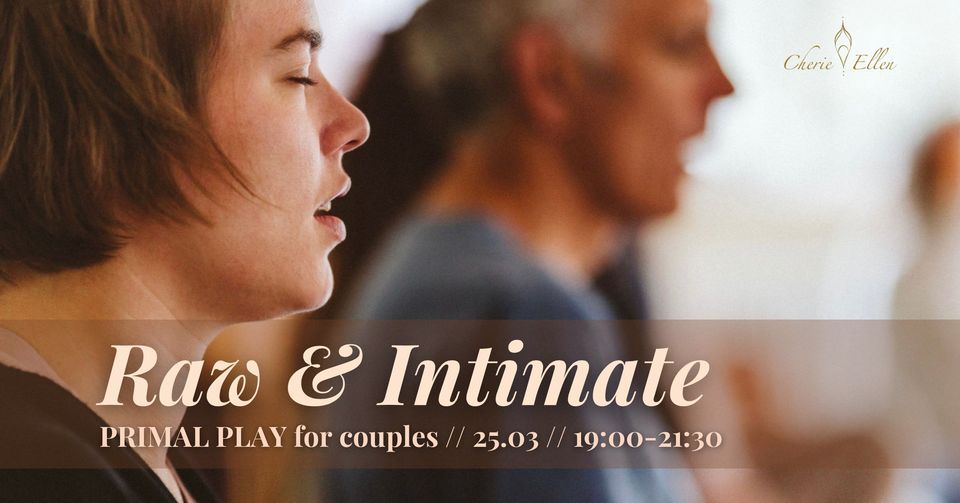 Sold Out - Raw & Intimate \/\/ Primal Play for Couples