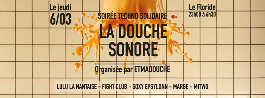 "  La Douche Sonore "  : Fight Club + Soxy Epsylonn + Marge + Lulu La Nantaise + Mitwo