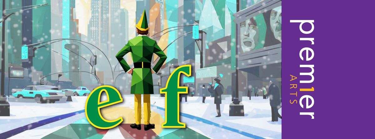 Elf the Musical | Presented by Premier Arts