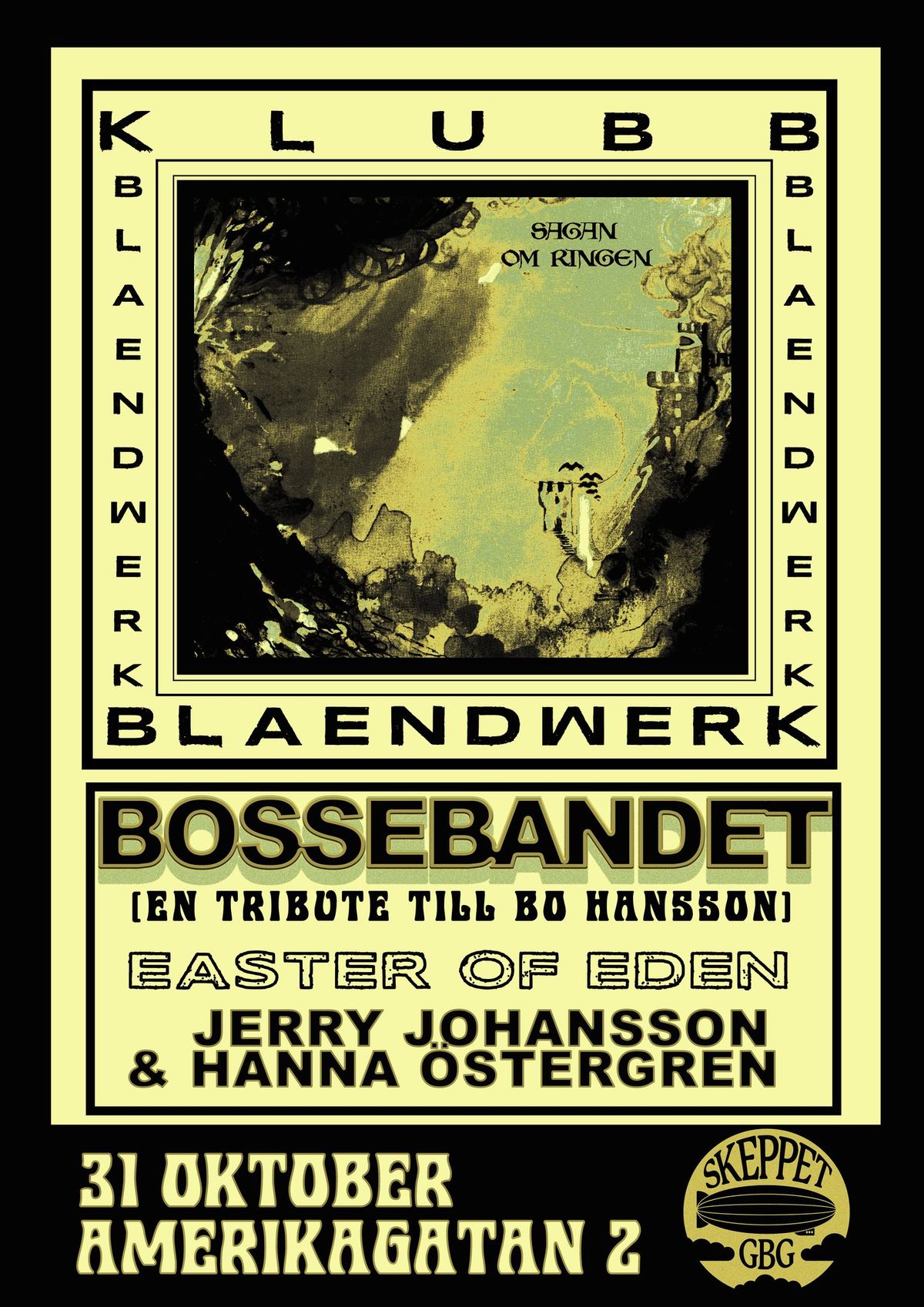 Bossebandet (En tribute till Bo Hansson) + Jerry Johansson & Hanna \u00d6stergren + Easter of Eden 