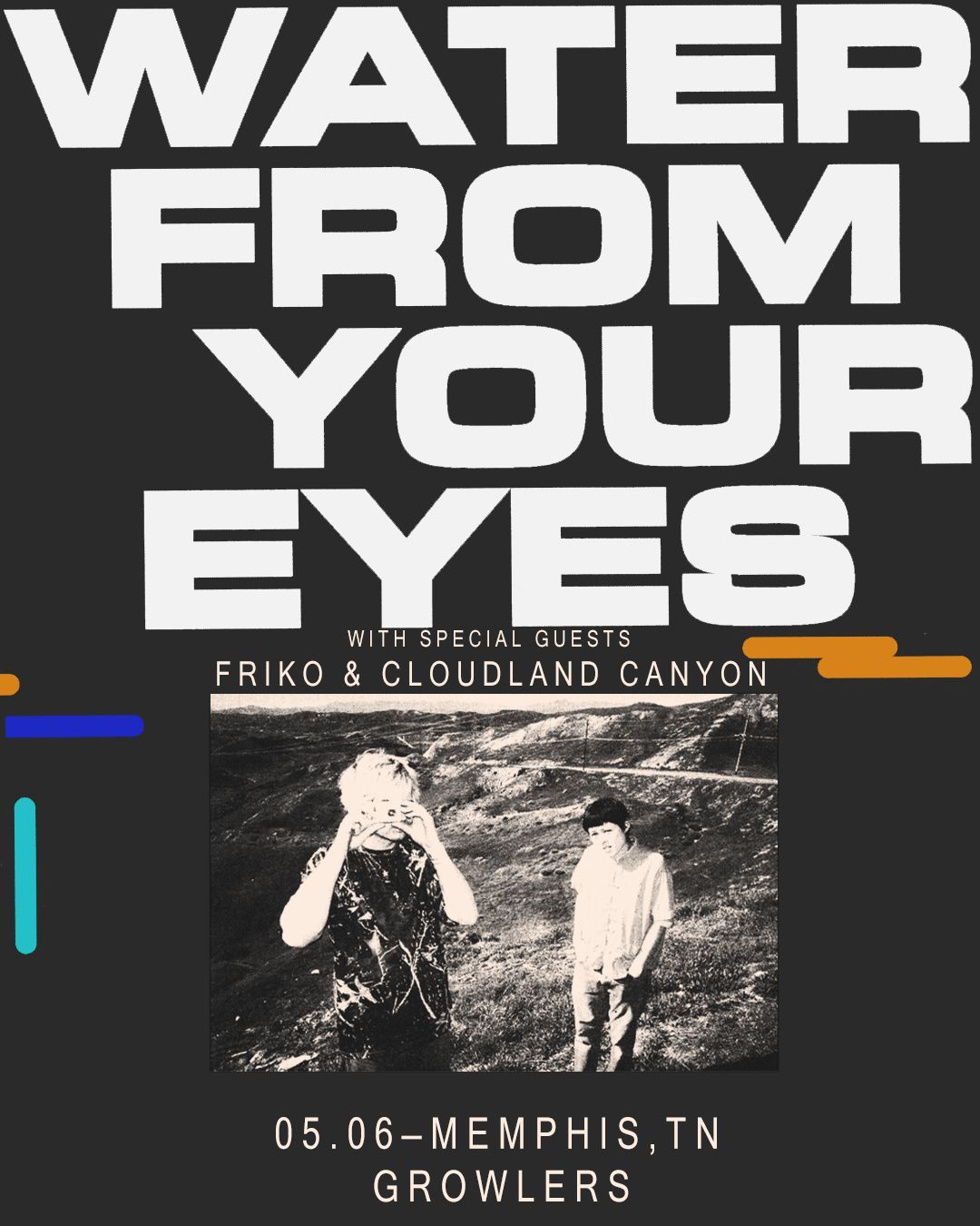 Water From Your Eyes w\/ Friko & Cloudland Canyon at Growlers