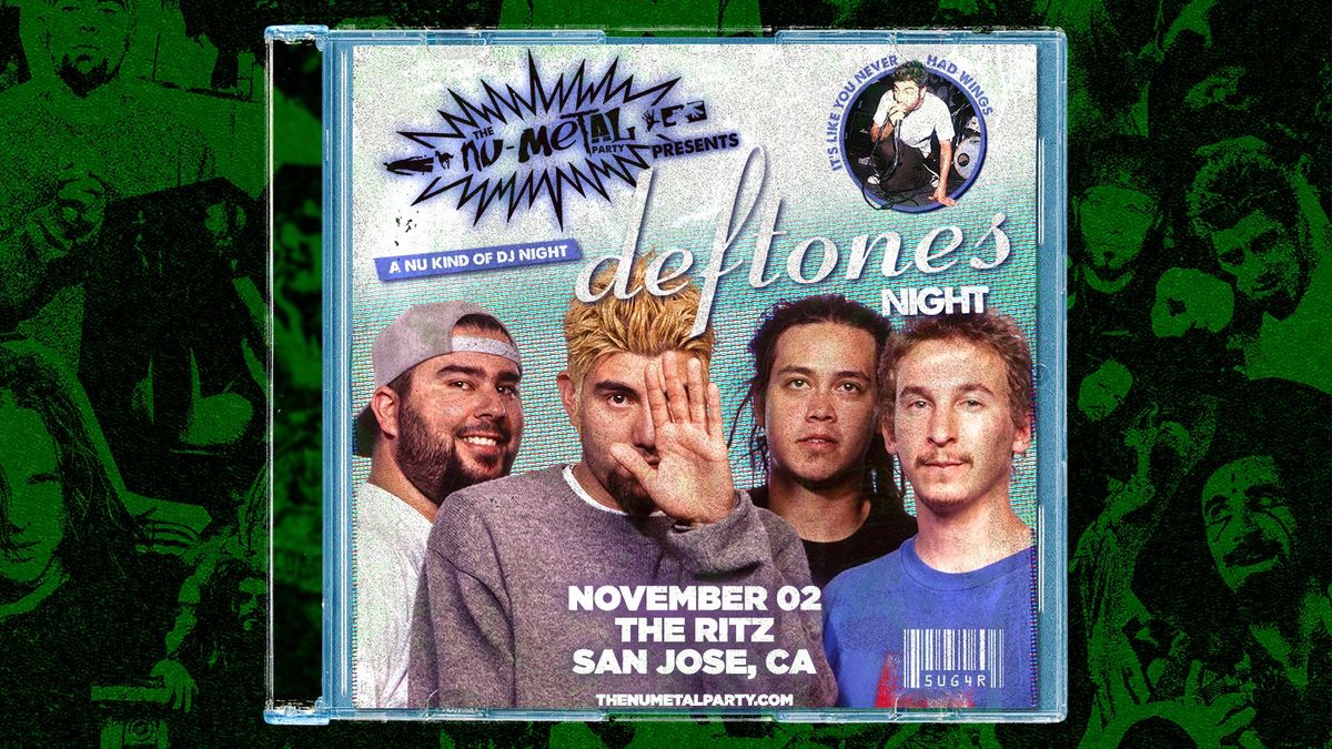 THE NU-METAL PARTY: DEFTONES NIGHT - The Ritz