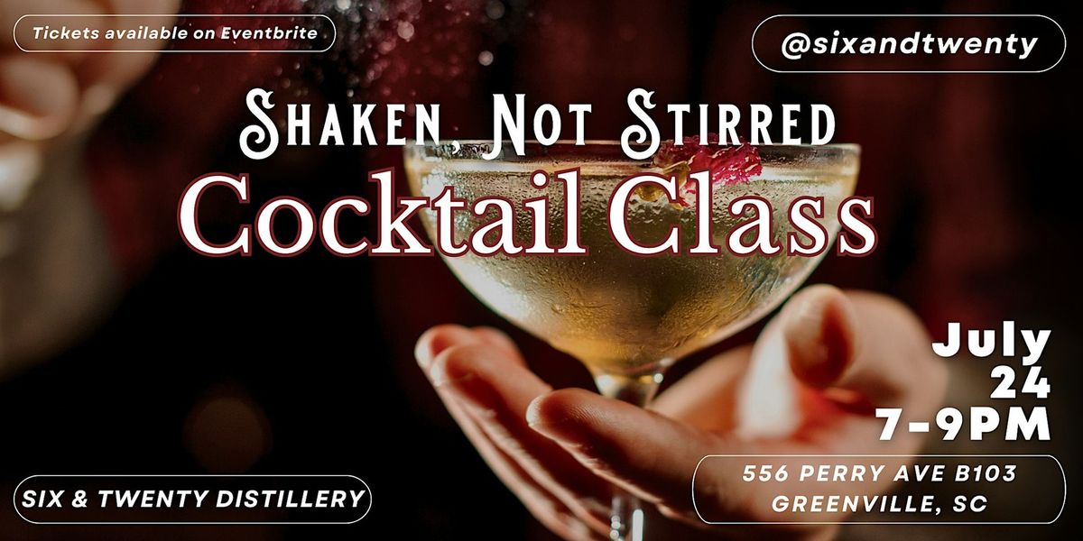 Shaken, Not Stirred Cocktail Class