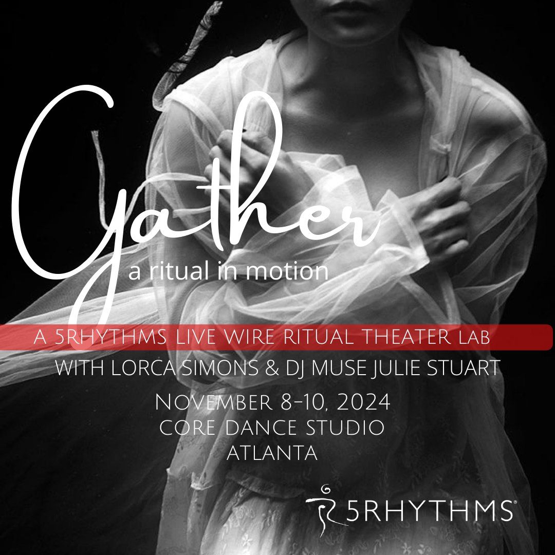 GATHER: A ritual in motion 