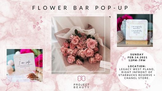 Flower Bar Pop Up Legacy West Plano 14 February 2021