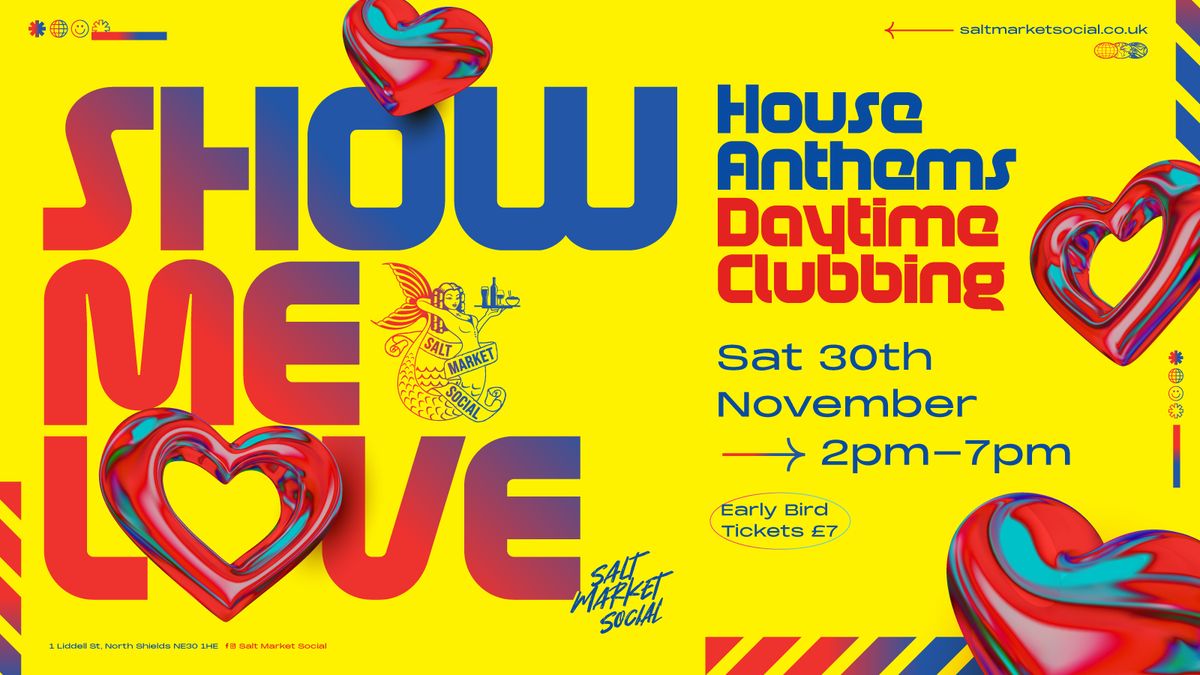 SHOW ME LOVE | DAYTIME CLUBBING 