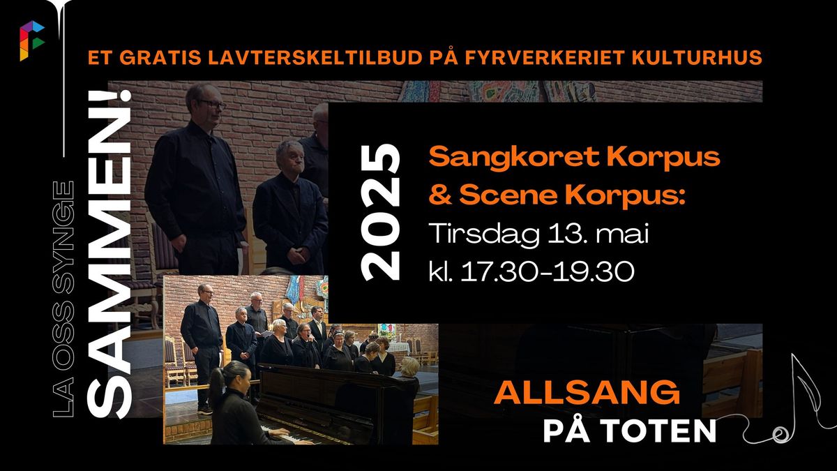 Allsang p\u00e5 Toten med Sangkoret Korpus & Scene Korpus