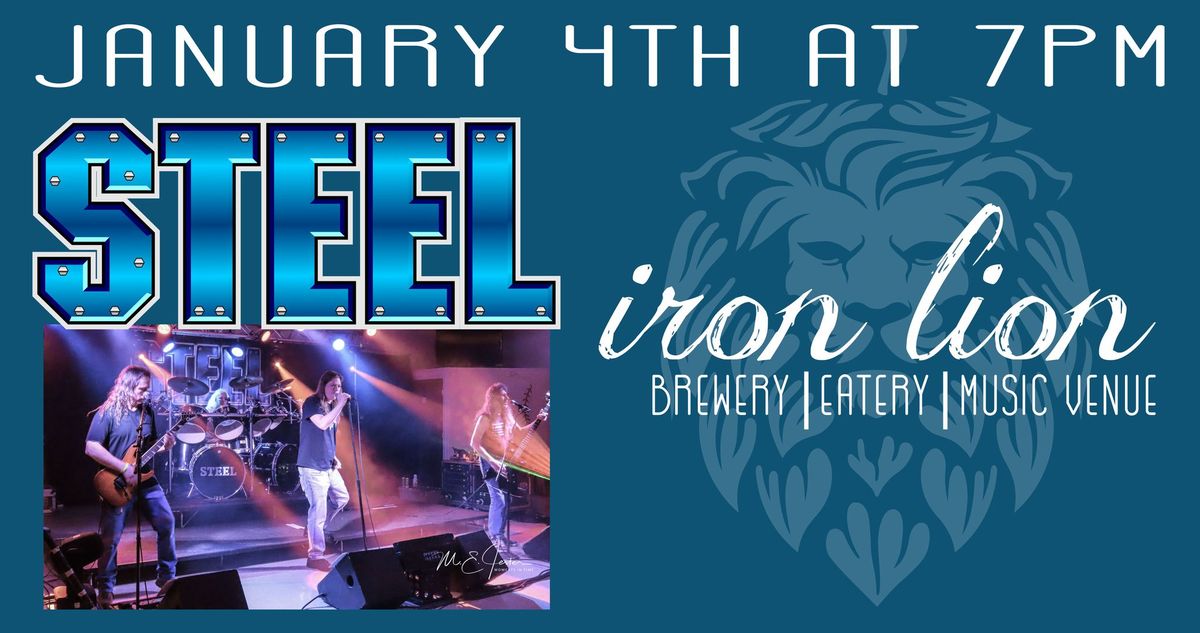 Steel at Iron Lion (Saturday January 4th, 2025 at 7pm)