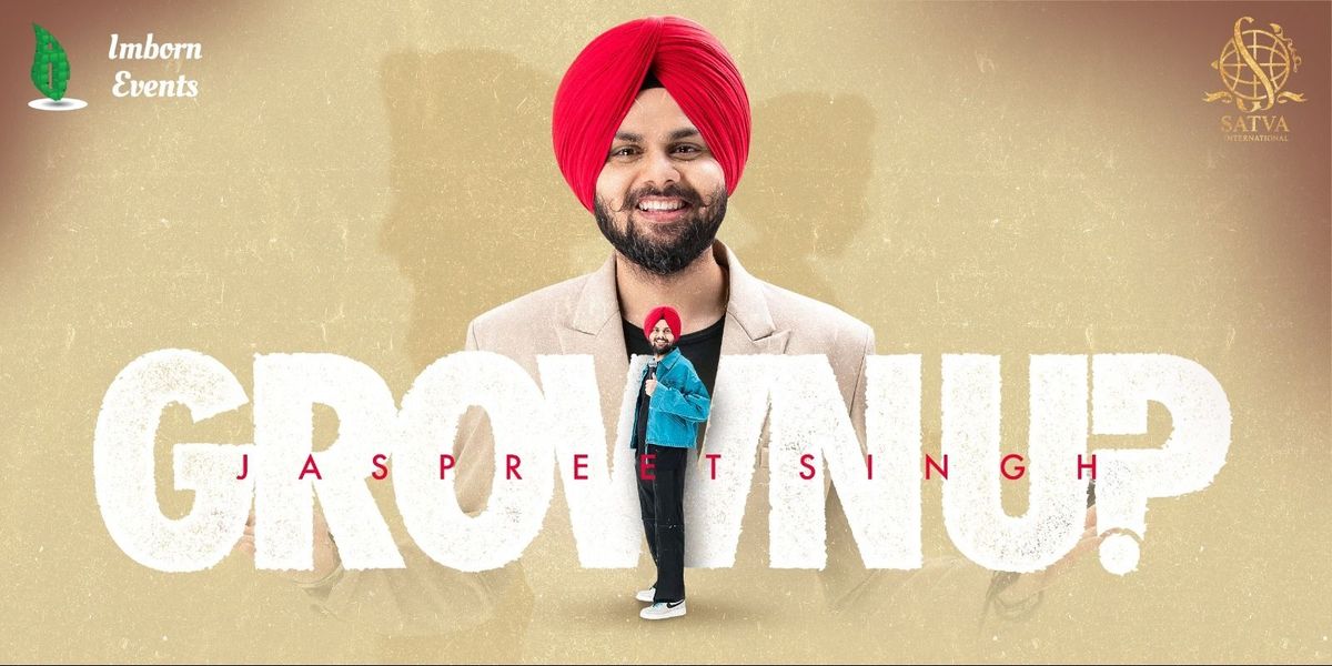 Grown-Up Standup Comedy Show by Jaspreet Singh