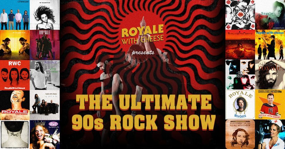 Royale with Cheese Ultimate 90s Rock Show | Wool Exchange, Geelong