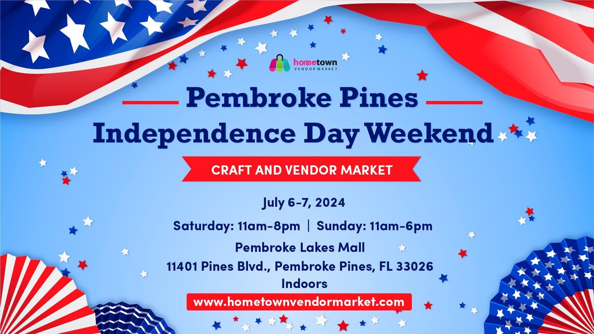 Pembroke Pines Independence Day Weekend Craft & Vendor Market