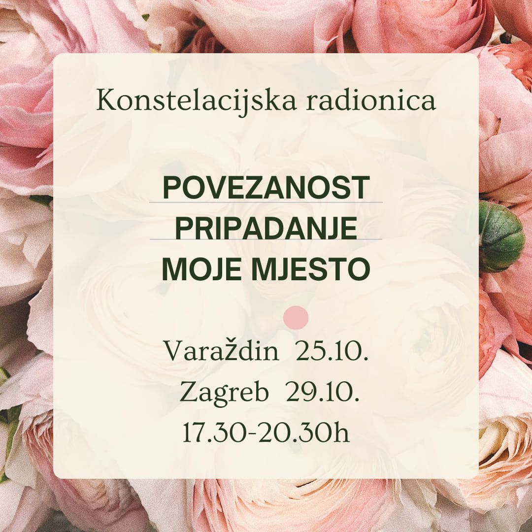 Konstelacijska radionica - Povezanost, Pripadanje, Moje mjesto 