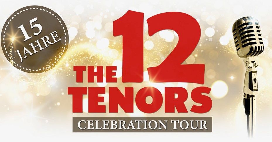 12 Tenors \u2013 15 Years Celebration Tour | Kulturkirche Neuruppin