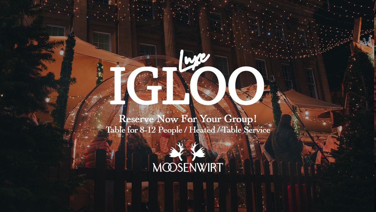 Wednesday 18th December - Luxe Igloo Table Booking