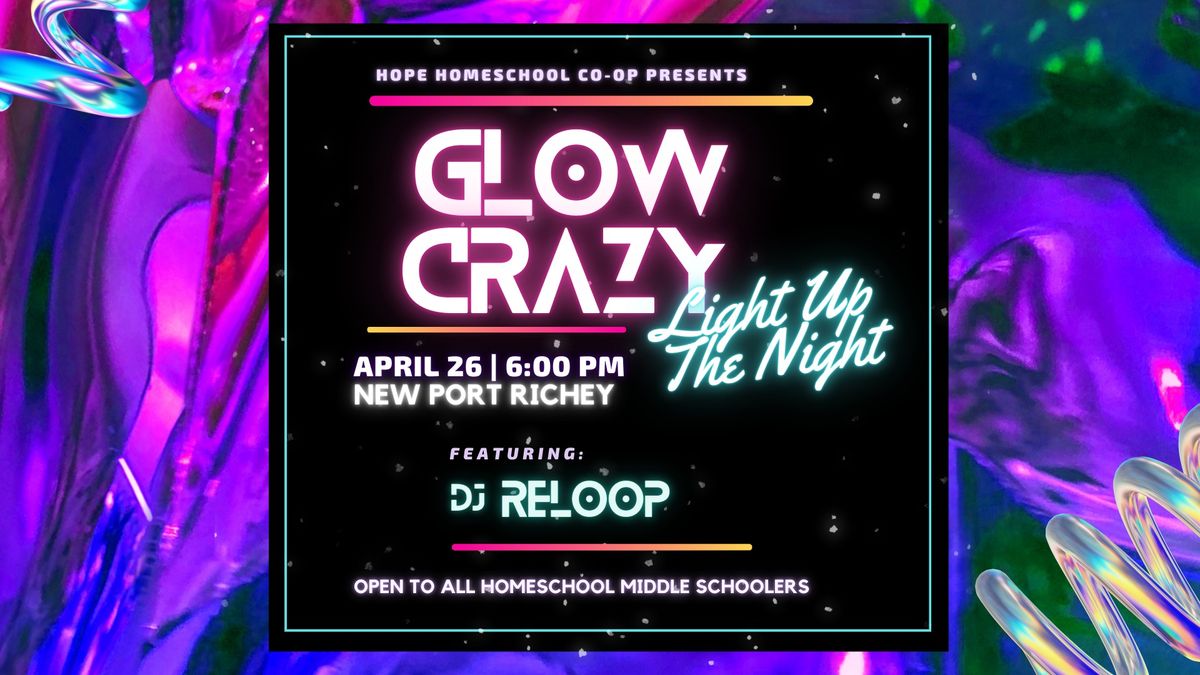 Middle School Homeschoolers | Glow Crazy: Light up the Night