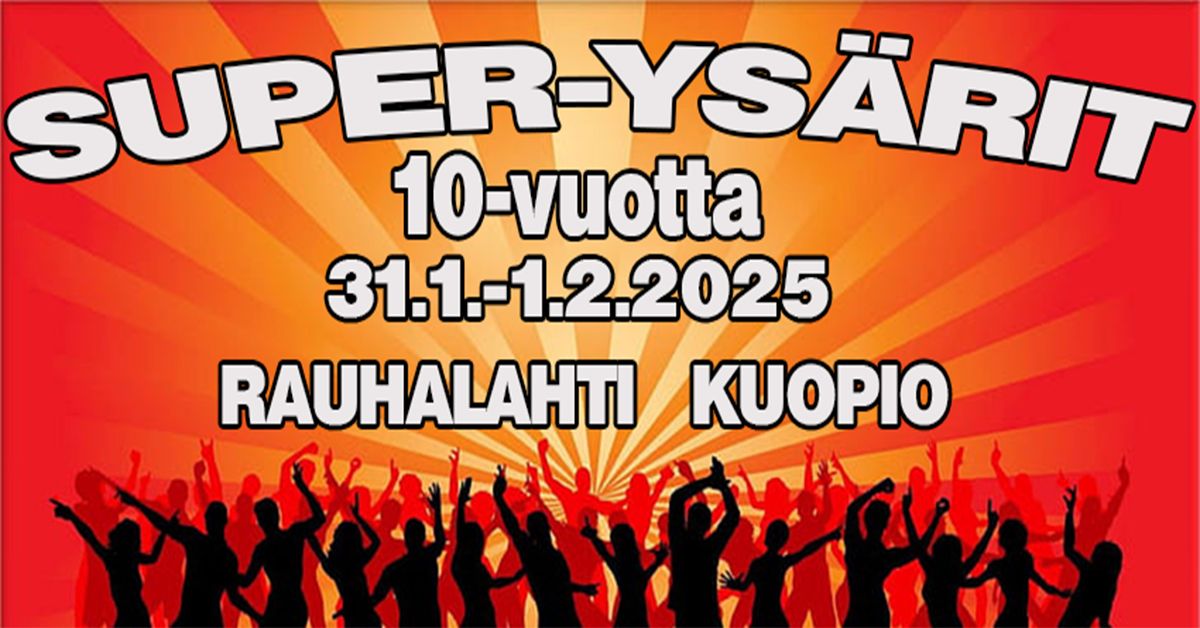 Super-Ys\u00e4rit 10-vuotis juhlabileet 31.1-01.2.25