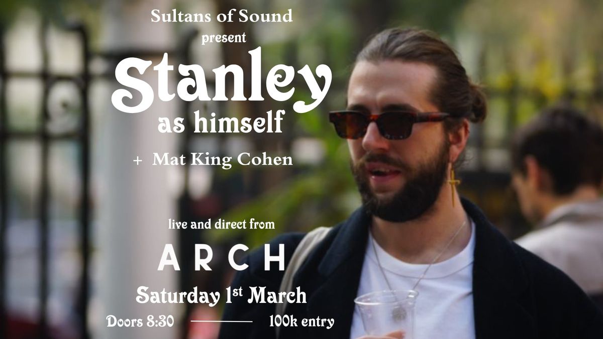 ARCH. Sultans of Sound \u00b7 Stanley as himself + Mat King Cohen