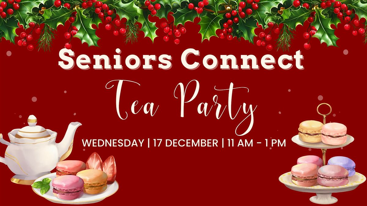 Seniors Connect: A Festive Tea  Party & Holiday Social