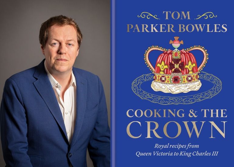 Tom Parker Bowles - 'Cooking & The Crown'