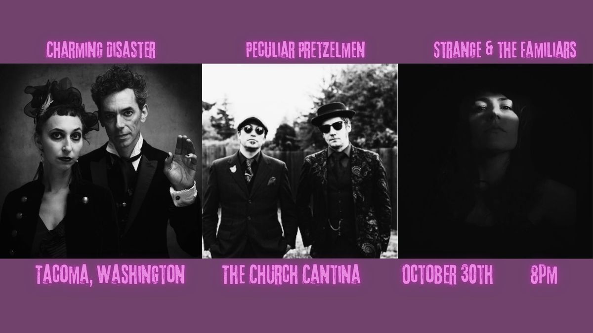 Peculiar Pretzelmen, Charming Disaster, & Strange and the Familiars at Church Cantina (Tacoma, WA)