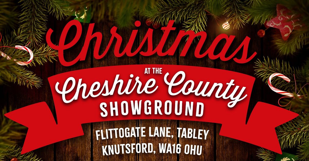 Christmas at Cheshire County Show Ground 25th November to 24th December 