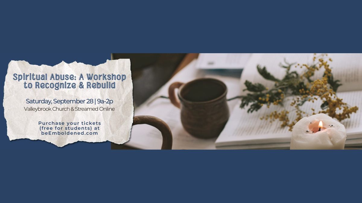 Spiritual Abuse: A Workshop to Recognize & Rebuild