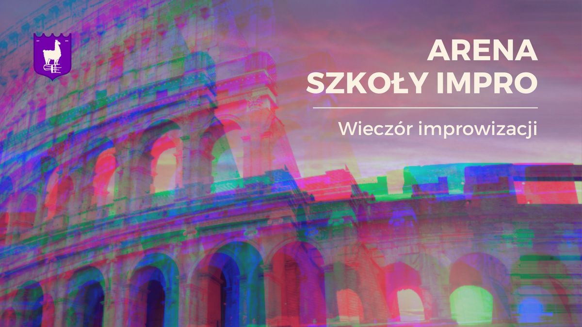 Arena - wiecz\u00f3r Szko\u0142y Impro