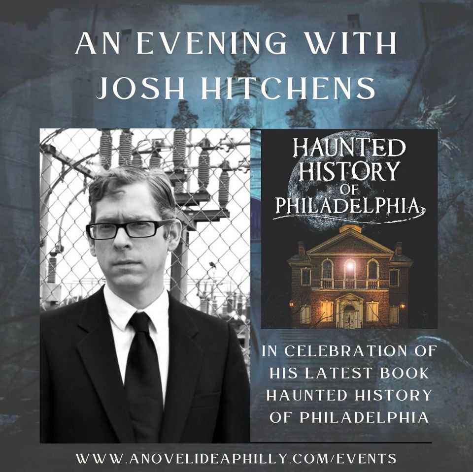 An Evening with Josh Hitchens, Author of Haunted History of Philadelphia (In-Person)