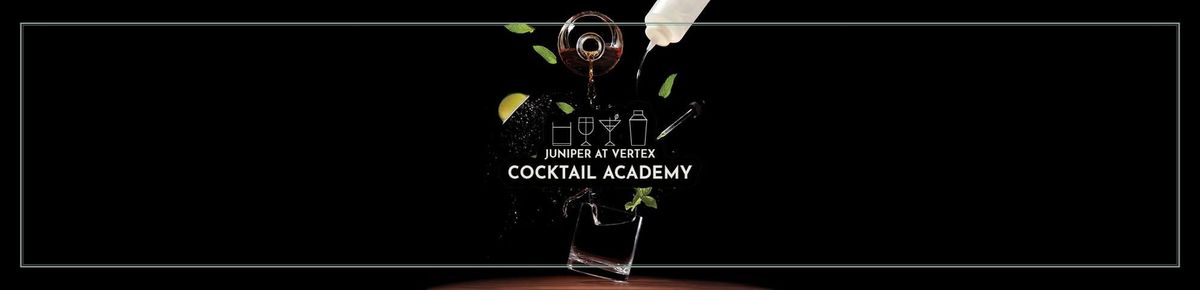 Juniper at Vertex Cocktail Academy