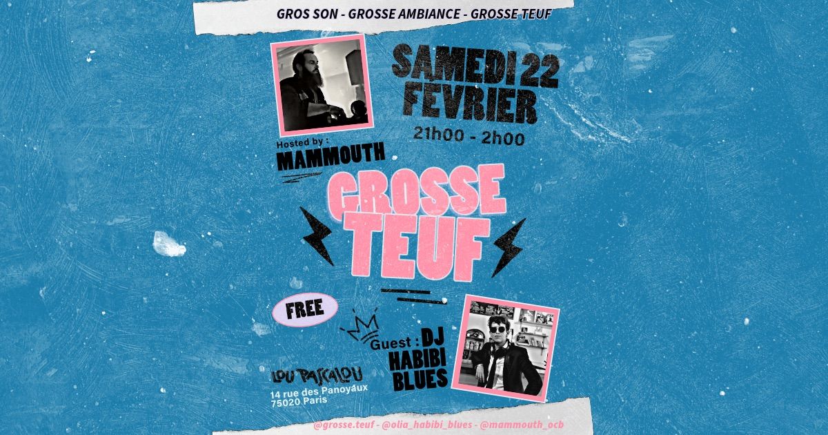 Grosse Teuf #4 - DJ Habibi Blues & Mammouth