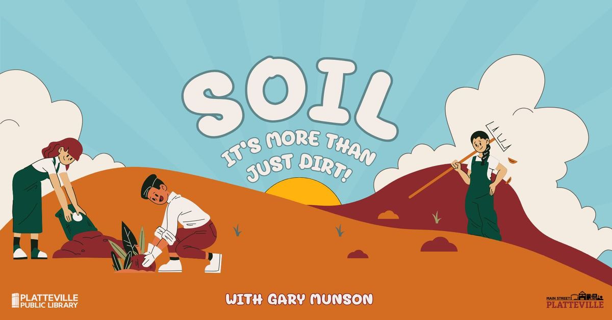 Soil: It's More Than Just Dirt