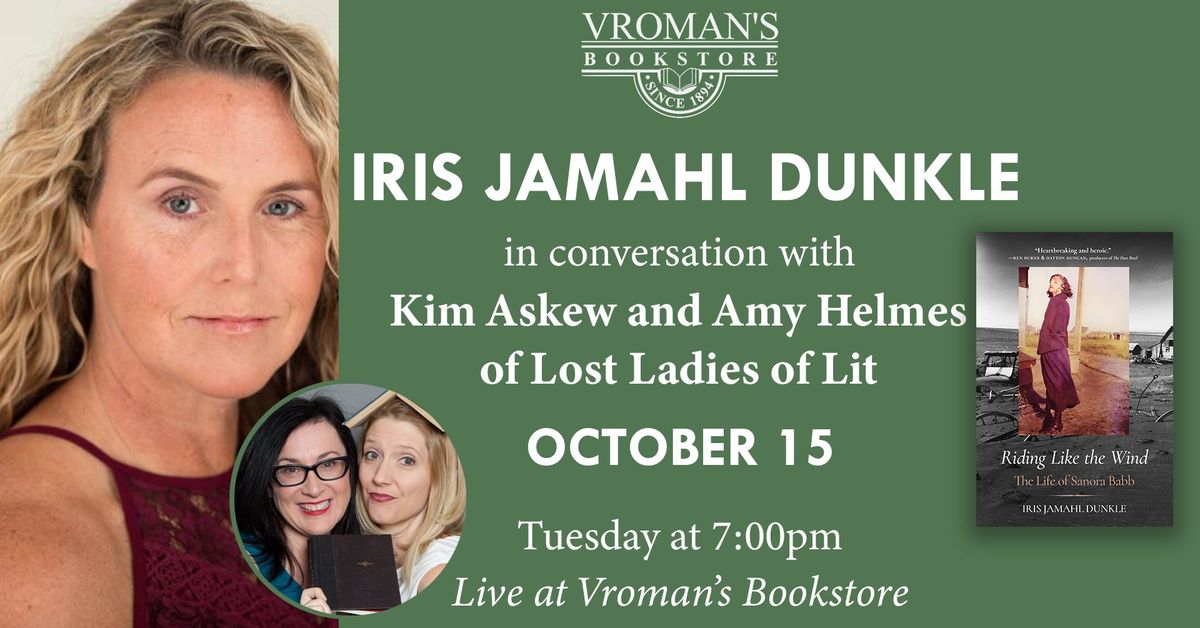 Iris Jamahl Dunkle, with Kim Askew & Amy Helmes of Lost Ladies of Lit, discuss Riding Like the Wind