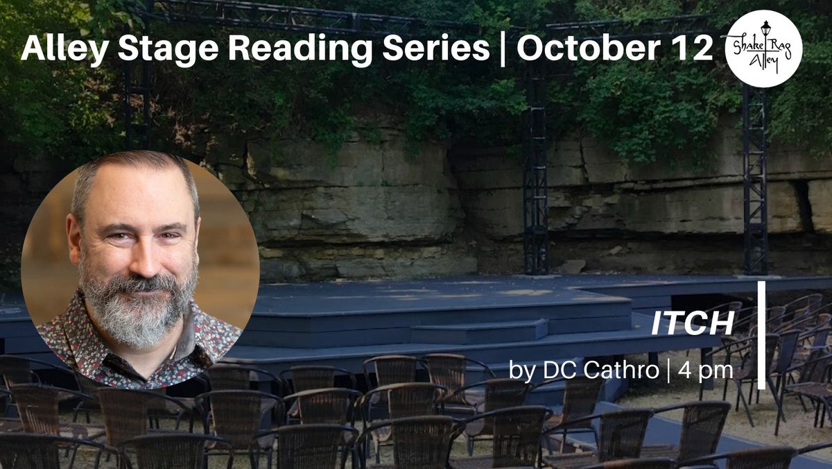 Alley Stage Reading Series: "ITCH" by DC Cathro