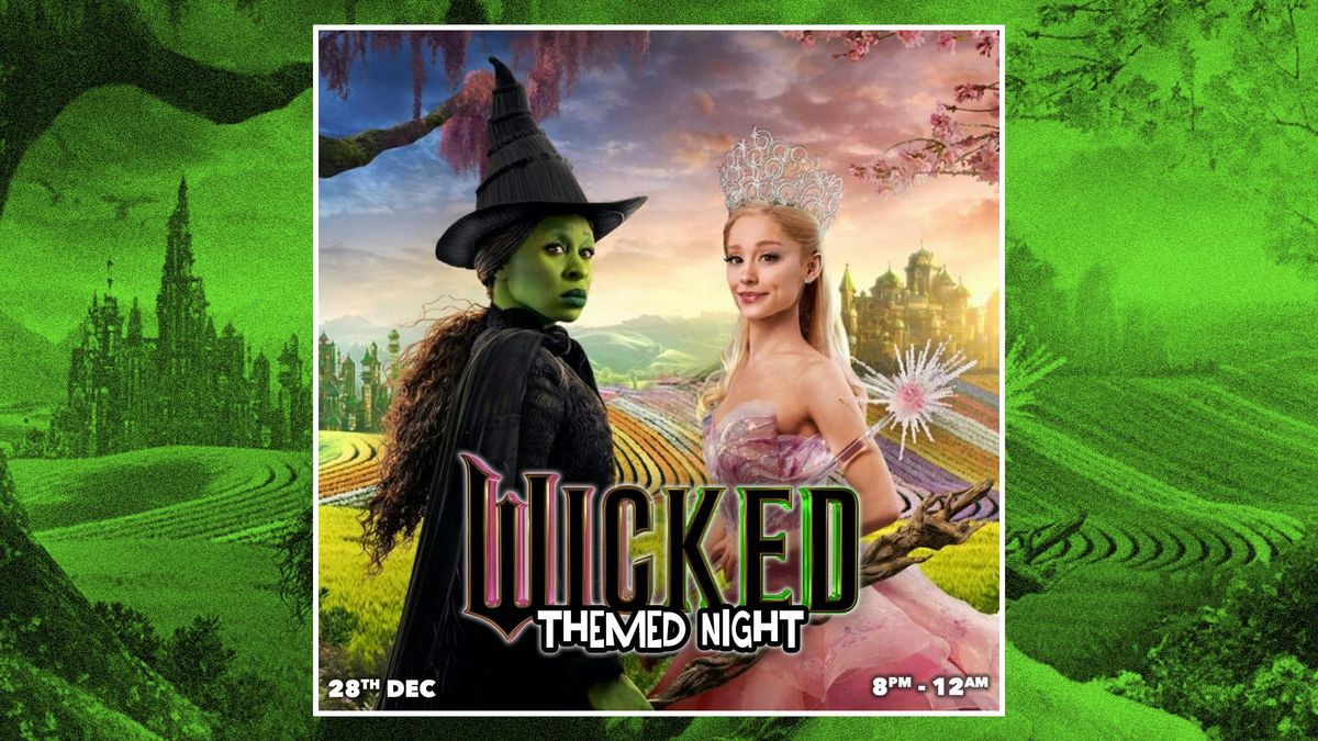 Wicked  | Themed Night \ud83d\udc9a