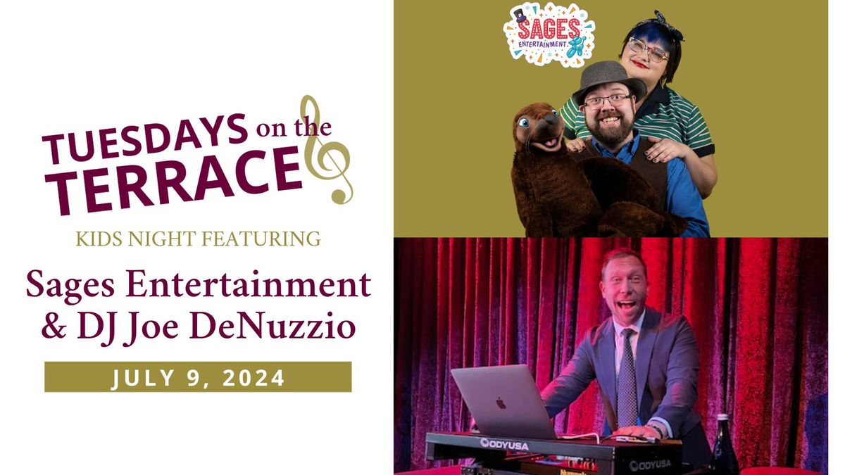 Tuesdays on the Terrace: Kids Night with Sages Entertainment and DJ Joe DeNuzzio